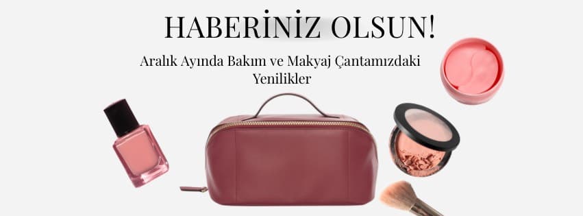 2025 Aralık Ayının Cilt Bakım ve Makyaj Keşifleri