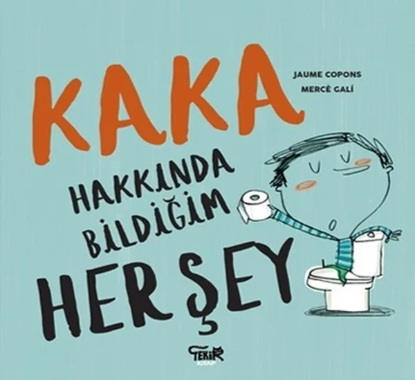 Kaka Hakkında Bildiğim Her Şey kitabının kapağı tuvalette çocuk