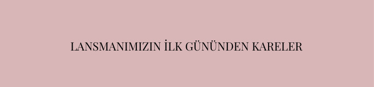 Lansmanımızın ilk gününden kareler yazan bir başlık görseli
